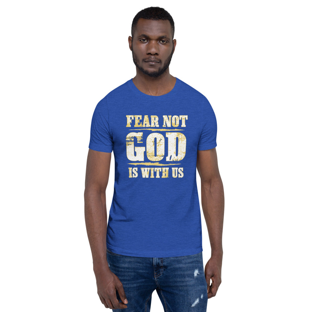 Fear Not God Is With Us Christian T-Shirt Front View