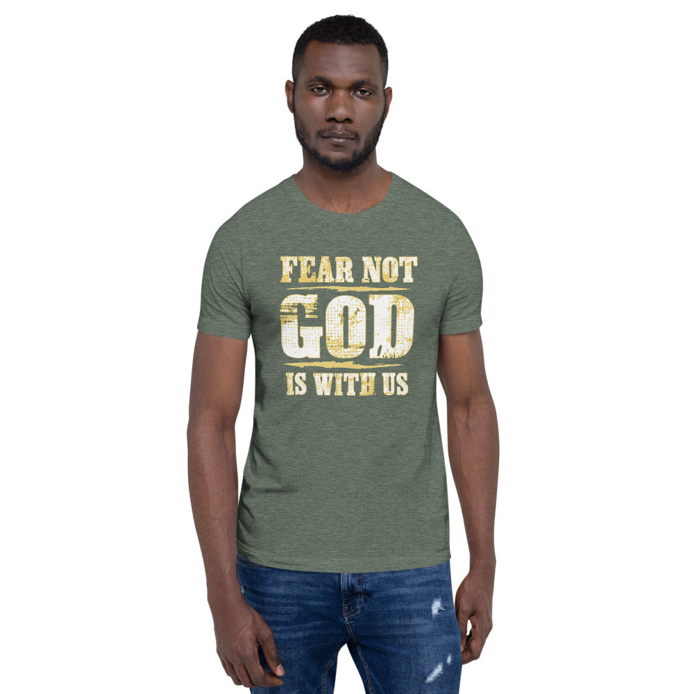 Fear Not God Is With Us Christian T-Shirt Front View