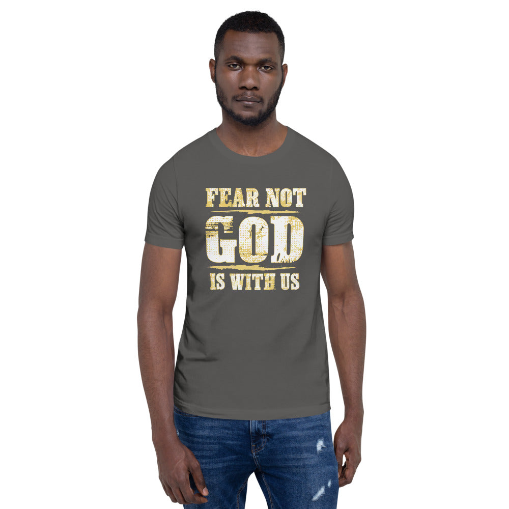 Fear Not God Is With Us Christian T-Shirt Front View
