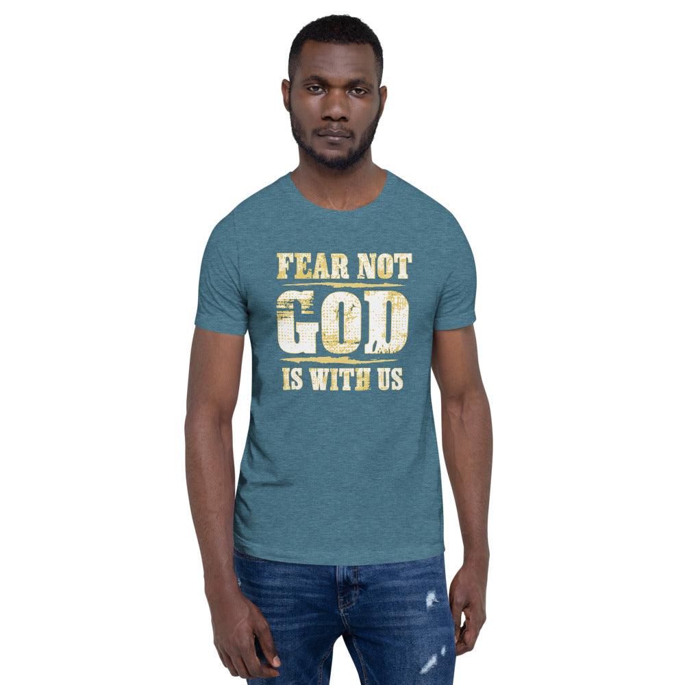 Fear Not God Is With Us Christian T-Shirt Front View