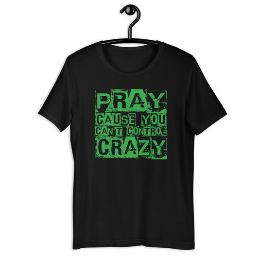 You Can't Control Crazy Funny Graphic Tee Soft Cotton Shirt Casual Humor Top