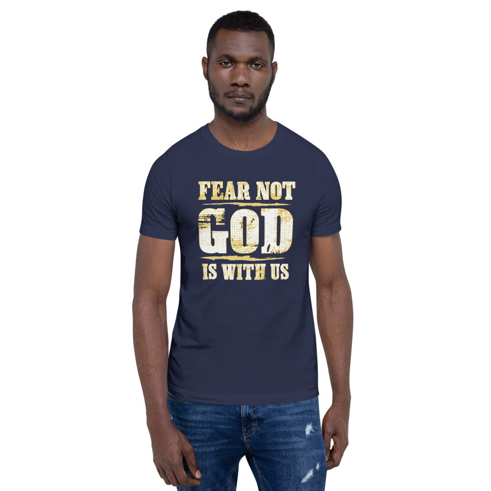 Fear Not God Is With Us Christian T-Shirt Front View
