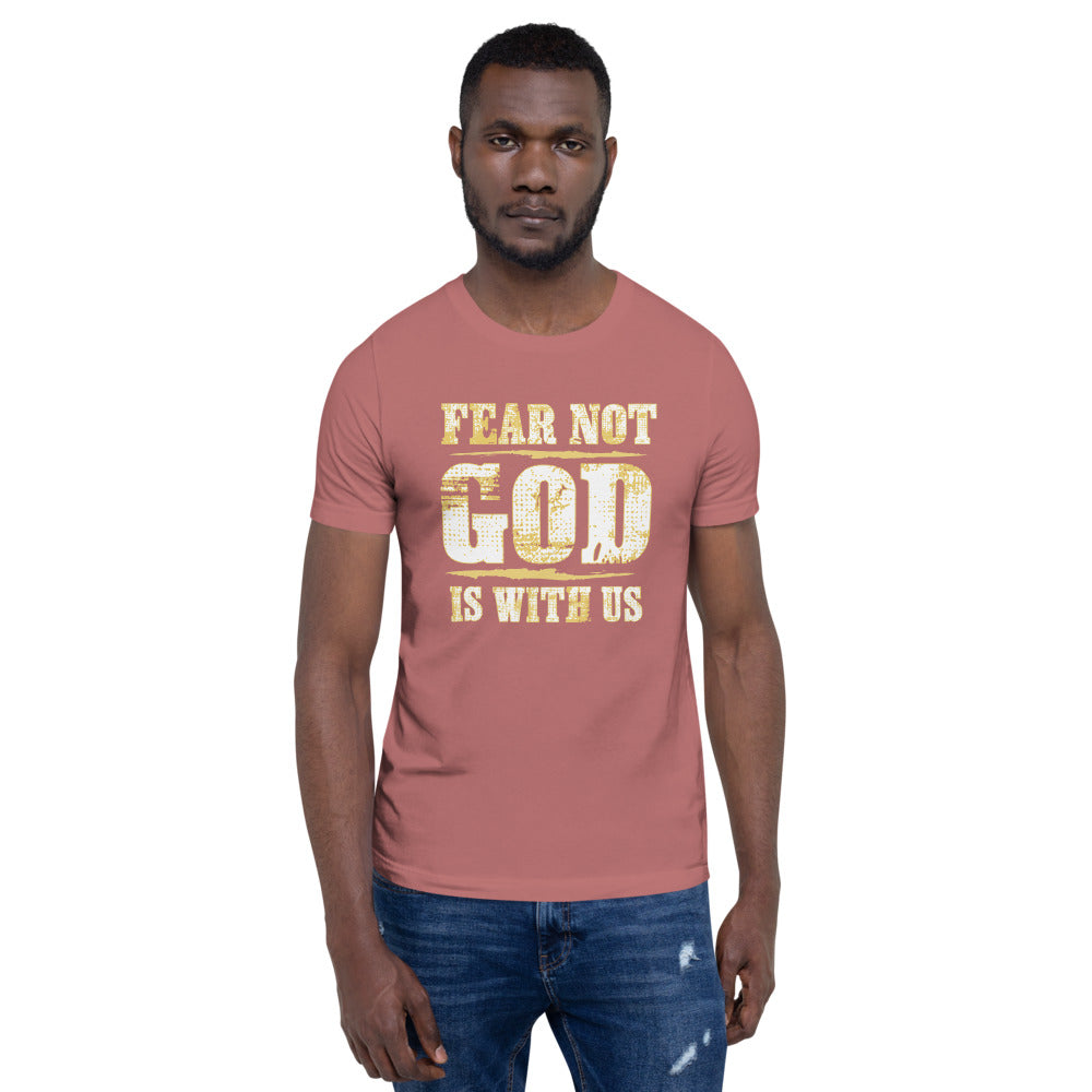 Fear Not God Is With Us Christian T-Shirt Front View