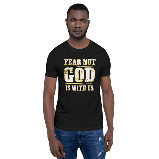 Fear Not God Is With Us Christian T-Shirt Front View