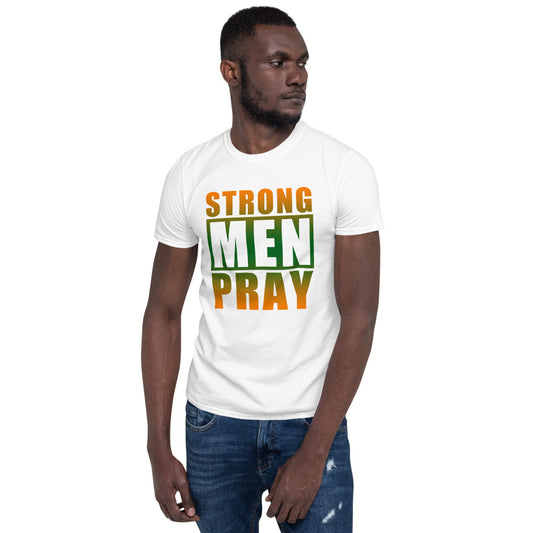 Strong Men Pray Tee – Inspirational Christian Faith Short Sleeve Shirt for Men